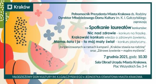 Spotkanie laureatów konkursów „Nic nad zdrowie”, „Mama, tata i ja- to mój mały świat”, Krakowskiego konkursu wiedzy o zdrowym żywieniu