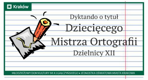 XI Dyktando o tytuł Dziecięcego Mistrza Ortografii Dzielnicy XII.