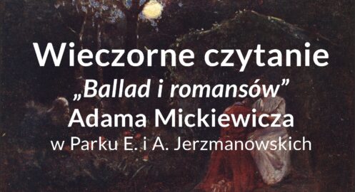 Wieczorne czytanie „Ballad i romansów” Adama Mickiewicza w Parku Jerzmanowskich 