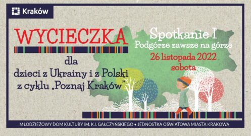 Wycieczka dla dzieci z Ukrainy i z Polski z cyklu: Poznaj Kraków